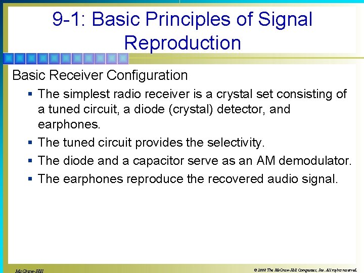 9 -1: Basic Principles of Signal Reproduction Basic Receiver Configuration § The simplest radio