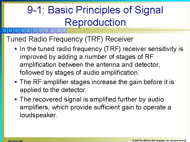 9 -1: Basic Principles of Signal Reproduction Tuned Radio Frequency (TRF) Receiver § In