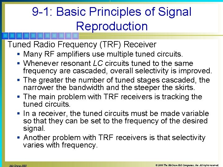 9 -1: Basic Principles of Signal Reproduction Tuned Radio Frequency (TRF) Receiver § Many