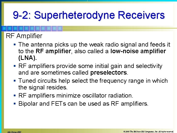 9 -2: Superheterodyne Receivers RF Amplifier § The antenna picks up the weak radio