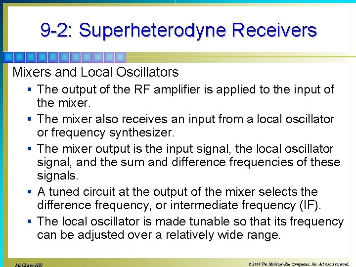 9 -2: Superheterodyne Receivers Mixers and Local Oscillators § The output of the RF