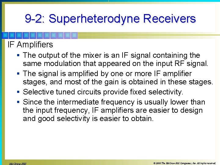 9 -2: Superheterodyne Receivers IF Amplifiers § The output of the mixer is an