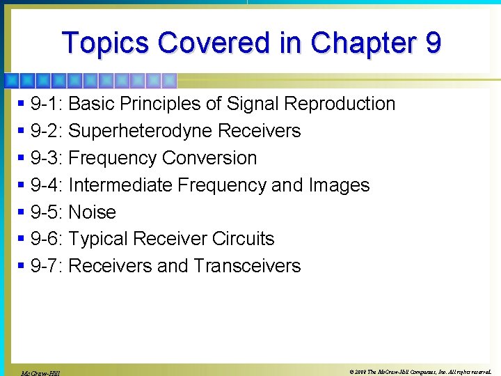 Topics Covered in Chapter 9 § § § § 9 -1: Basic Principles of