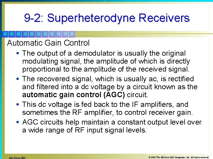 9 -2: Superheterodyne Receivers Automatic Gain Control § The output of a demodulator is