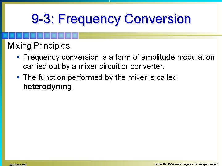 9 -3: Frequency Conversion Mixing Principles § Frequency conversion is a form of amplitude