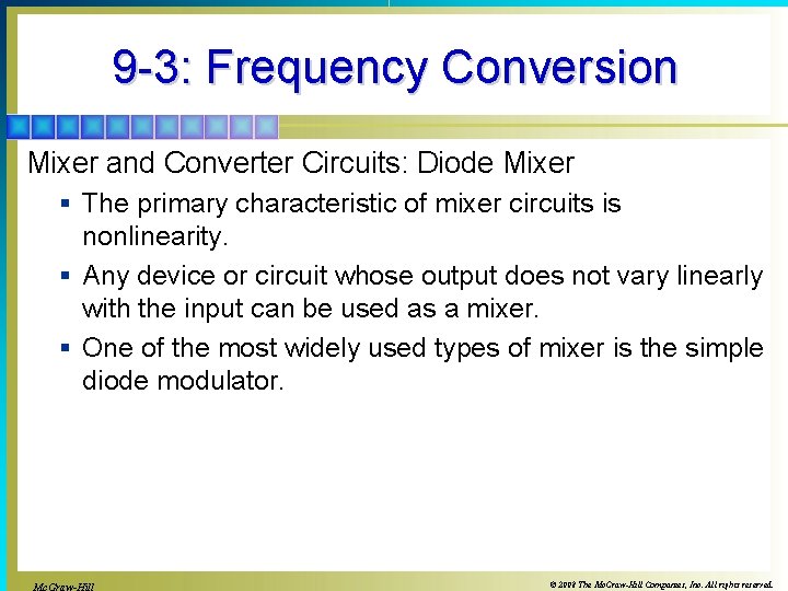 9 -3: Frequency Conversion Mixer and Converter Circuits: Diode Mixer § The primary characteristic