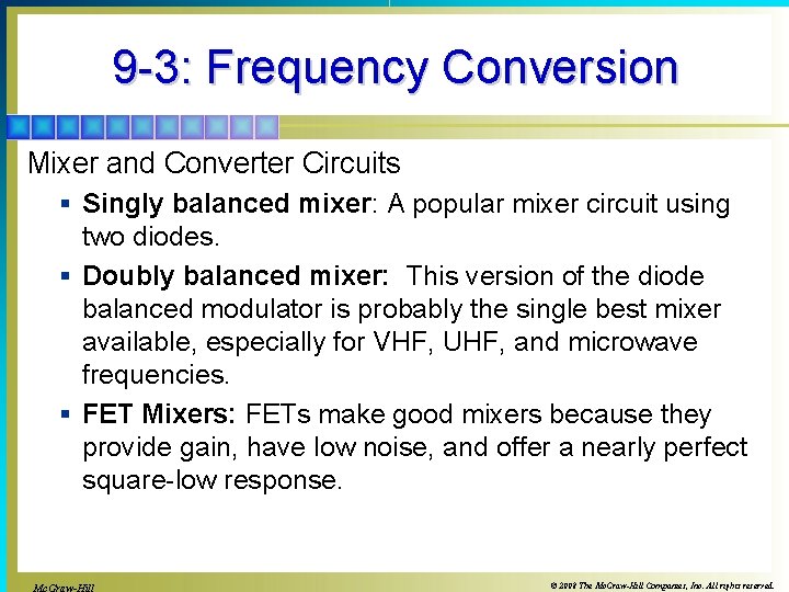 9 -3: Frequency Conversion Mixer and Converter Circuits § Singly balanced mixer: A popular