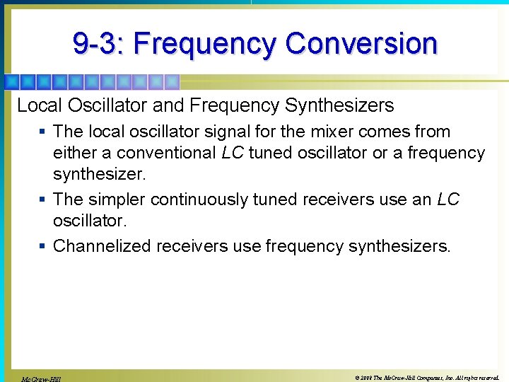 9 -3: Frequency Conversion Local Oscillator and Frequency Synthesizers § The local oscillator signal