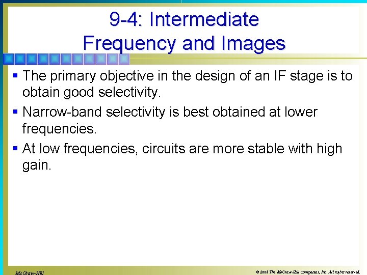 9 -4: Intermediate Frequency and Images § The primary objective in the design of