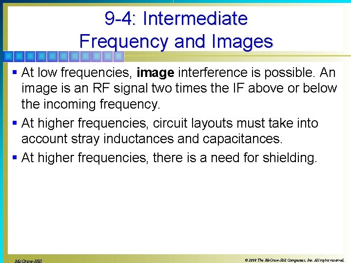 9 -4: Intermediate Frequency and Images § At low frequencies, image interference is possible.