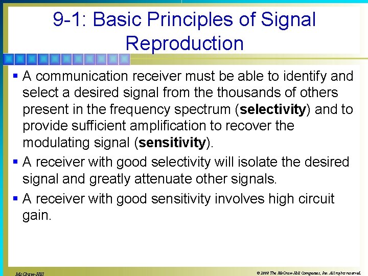 9 -1: Basic Principles of Signal Reproduction § A communication receiver must be able