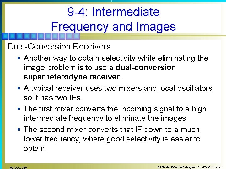 9 -4: Intermediate Frequency and Images Dual-Conversion Receivers § Another way to obtain selectivity