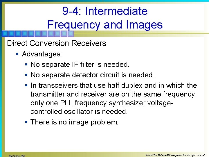 9 -4: Intermediate Frequency and Images Direct Conversion Receivers § Advantages: § No separate