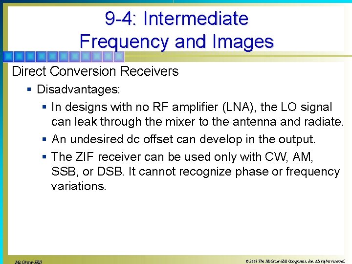 9 -4: Intermediate Frequency and Images Direct Conversion Receivers § Disadvantages: § In designs