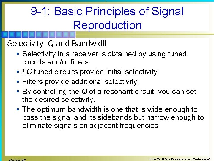 9 -1: Basic Principles of Signal Reproduction Selectivity: Q and Bandwidth § Selectivity in