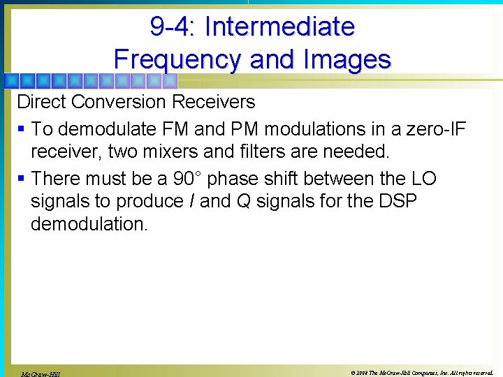 9 -4: Intermediate Frequency and Images Direct Conversion Receivers § To demodulate FM and