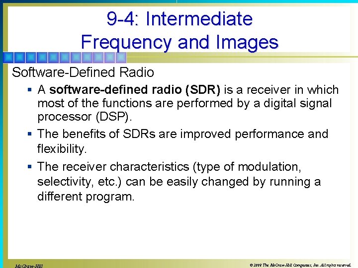 9 -4: Intermediate Frequency and Images Software-Defined Radio § A software-defined radio (SDR) is