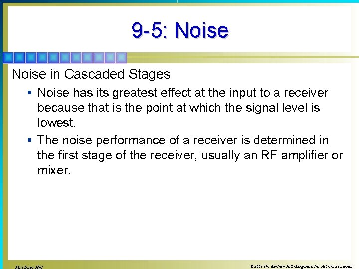 9 -5: Noise in Cascaded Stages § Noise has its greatest effect at the