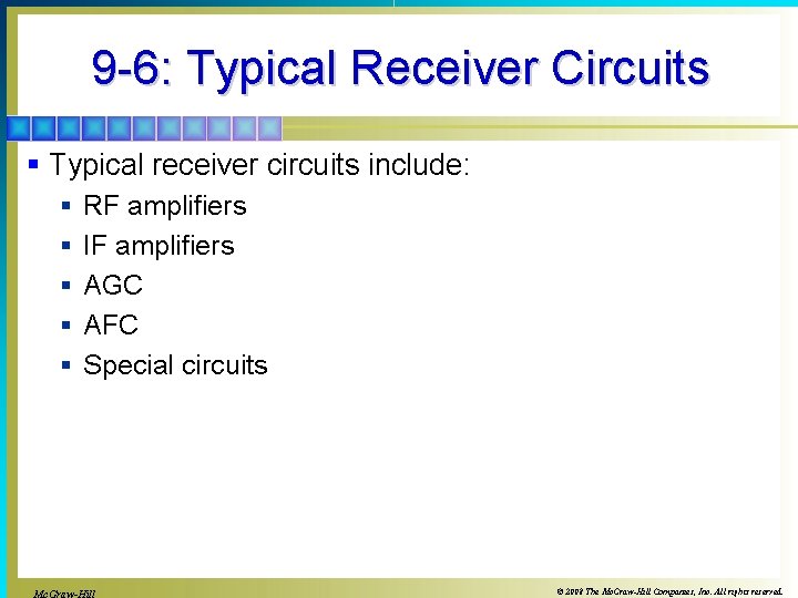 9 -6: Typical Receiver Circuits § Typical receiver circuits include: § RF amplifiers §