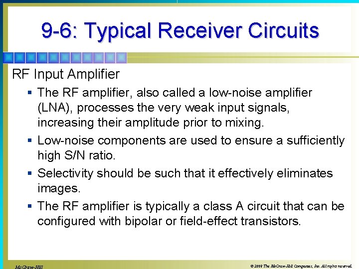 9 -6: Typical Receiver Circuits RF Input Amplifier § The RF amplifier, also called