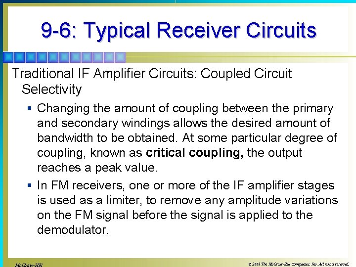 9 -6: Typical Receiver Circuits Traditional IF Amplifier Circuits: Coupled Circuit Selectivity § Changing