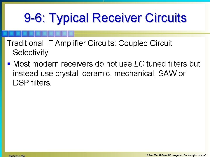 9 -6: Typical Receiver Circuits Traditional IF Amplifier Circuits: Coupled Circuit Selectivity § Most