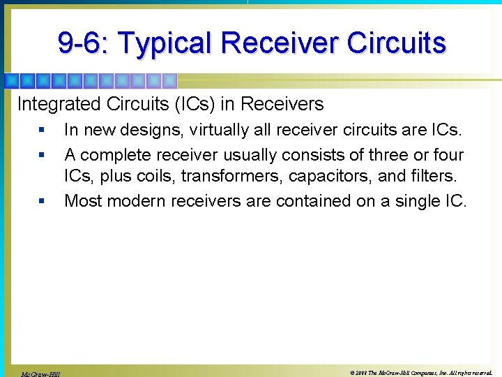 9 -6: Typical Receiver Circuits Integrated Circuits (ICs) in Receivers § § § In