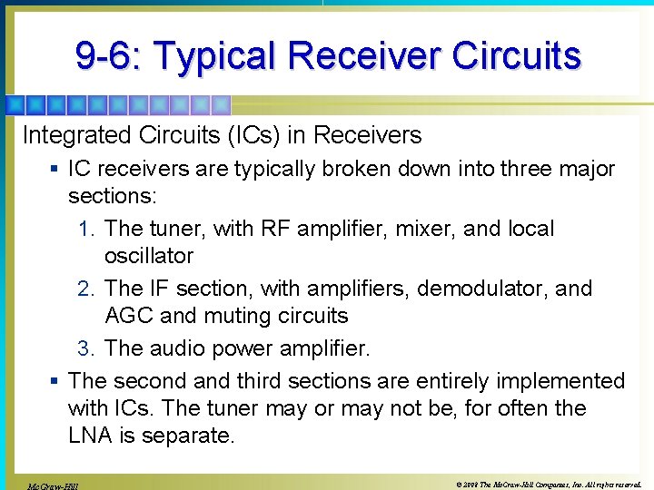 9 -6: Typical Receiver Circuits Integrated Circuits (ICs) in Receivers § IC receivers are