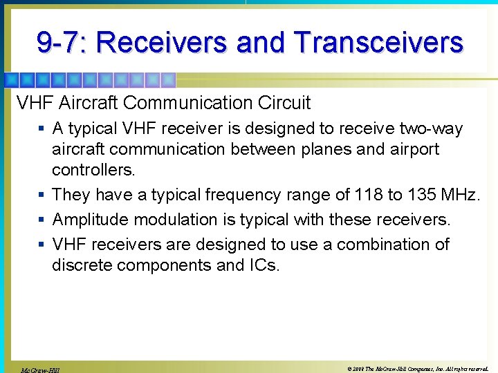 9 -7: Receivers and Transceivers VHF Aircraft Communication Circuit § A typical VHF receiver