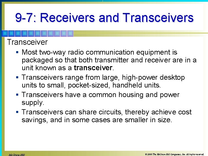 9 -7: Receivers and Transceivers Transceiver § Most two-way radio communication equipment is packaged