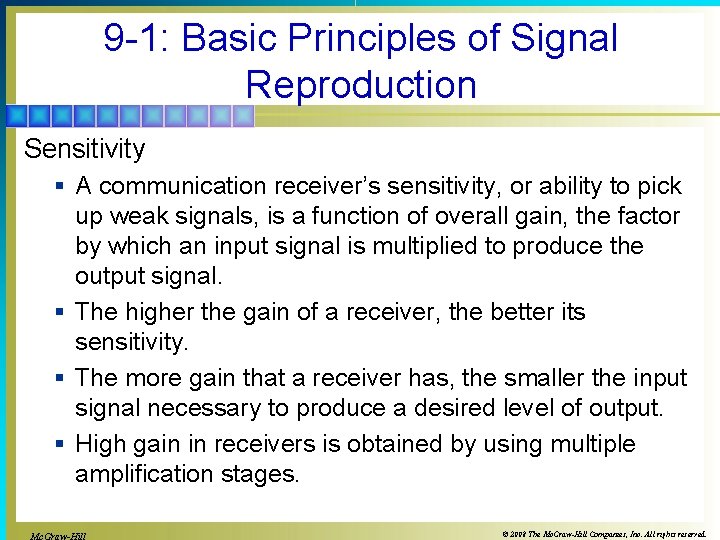9 -1: Basic Principles of Signal Reproduction Sensitivity § A communication receiver’s sensitivity, or