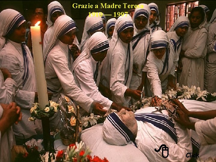 Grazie a Madre Teresa 1910 — 1997 8 Click 