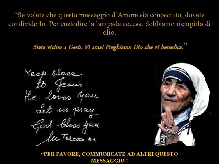 “Se volete che questo messaggio d’Amore sia conosciuto, dovete condividerlo. Per custodire la lampada