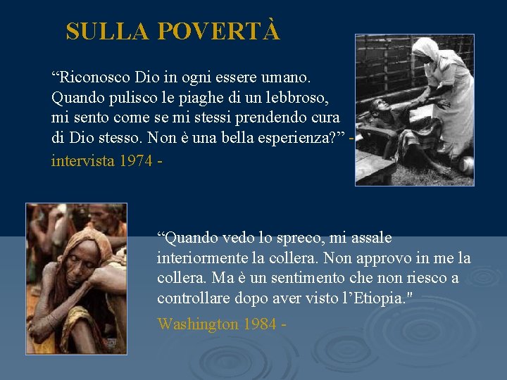 SULLA POVERTÀ “Riconosco Dio in ogni essere umano. Quando pulisco le piaghe di un
