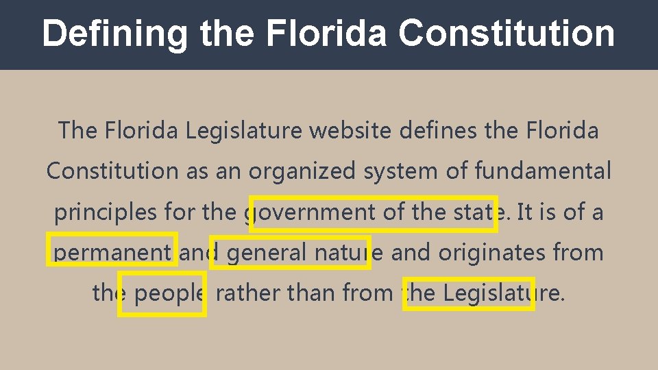 Defining the Florida Constitution The Florida Legislature website defines the Florida Constitution as an
