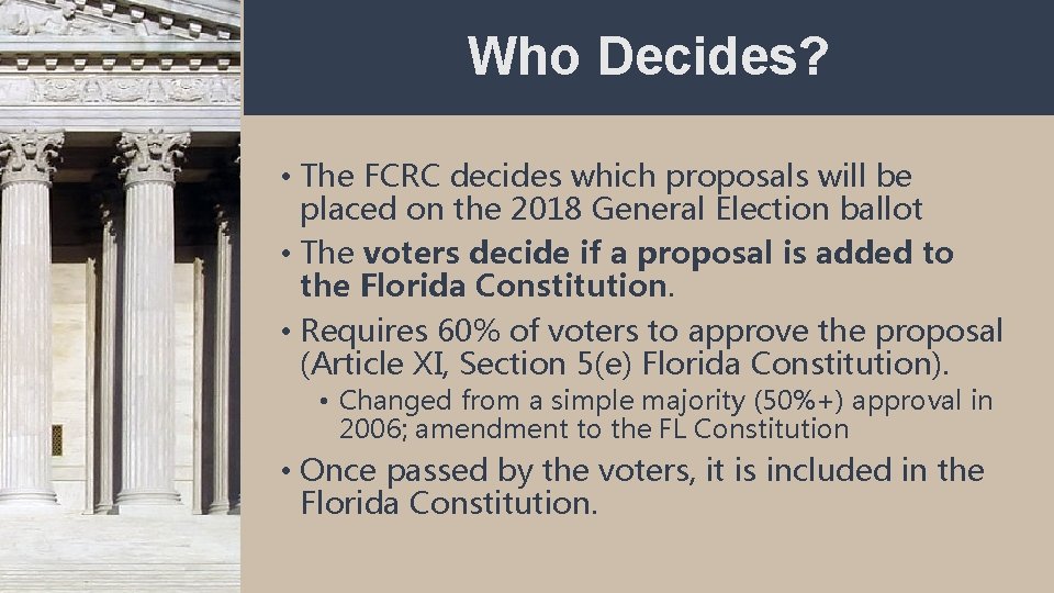 Who Decides? • The FCRC decides which proposals will be placed on the 2018