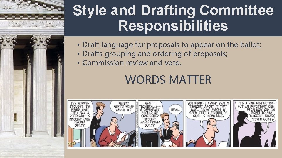 Style and Drafting Committee Responsibilities • Draft language for proposals to appear on the