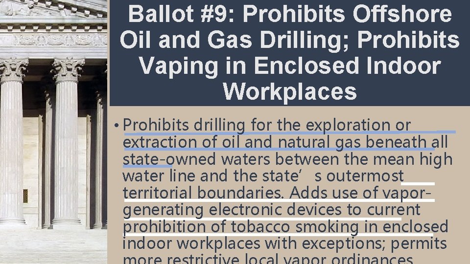Ballot #9: Prohibits Offshore Oil and Gas Drilling; Prohibits Vaping in Enclosed Indoor Workplaces