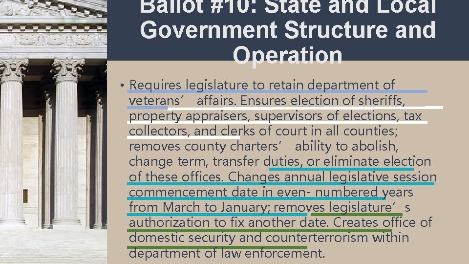 Ballot #10: State and Local Government Structure and Operation • Requires legislature to retain