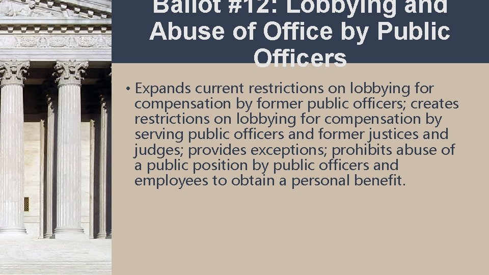 Ballot #12: Lobbying and Abuse of Office by Public Officers • Expands current restrictions