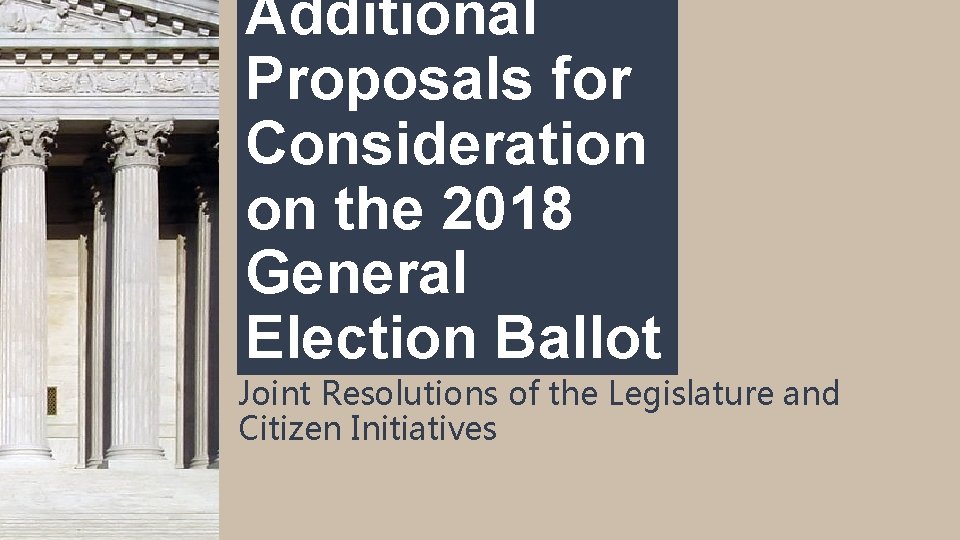 Additional Proposals for Consideration on the 2018 General Election Ballot Joint Resolutions of the