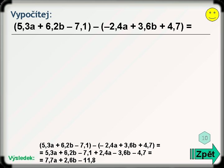 Vypočítej: (5, 3 a + 6, 2 b – 7, 1) – (– 2,