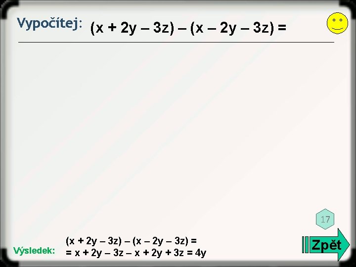 Vypočítej: (x + 2 y – 3 z) – (x – 2 y –