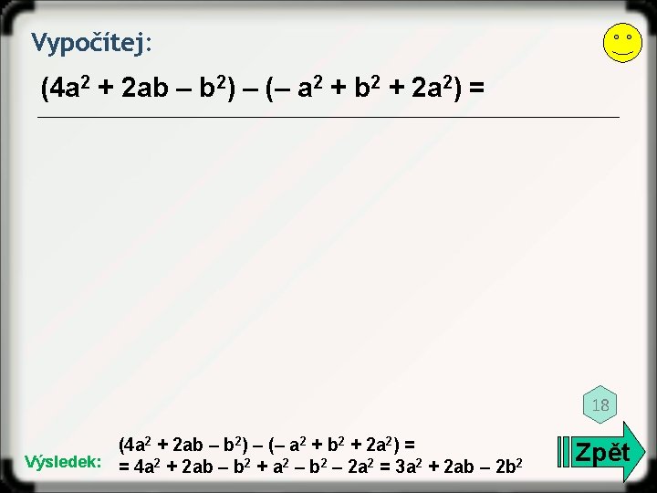 Vypočítej: (4 a 2 + 2 ab – b 2) – (– a 2