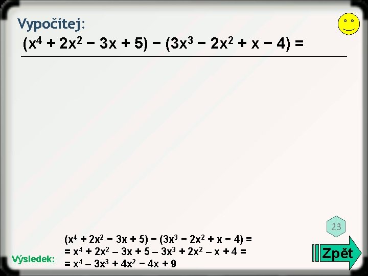 Vypočítej: (x 4 + 2 x 2 − 3 x + 5) − (3