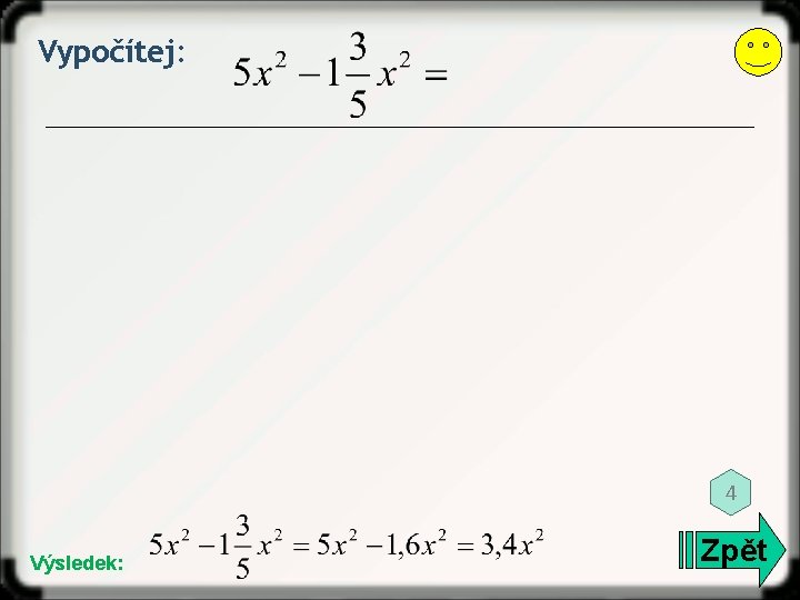 Vypočítej: 4 Výsledek: Zpět 