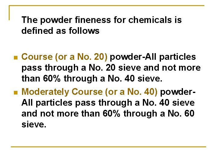 The powder fineness for chemicals is defined as follows n n Course (or a