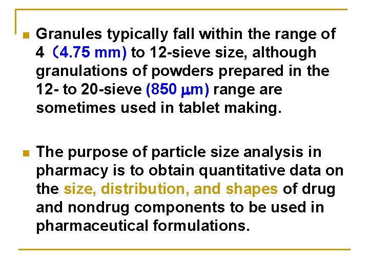 n Granules typically fall within the range of 4（4. 75 mm) to 12 -sieve