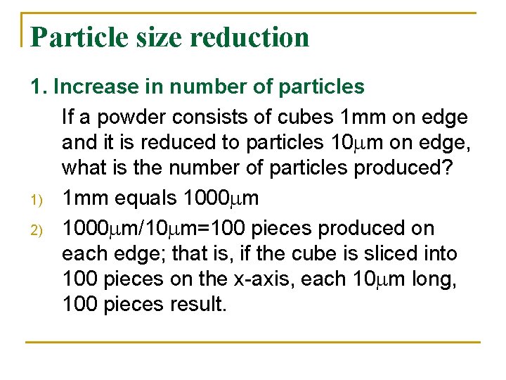 Particle size reduction 1. Increase in number of particles If a powder consists of