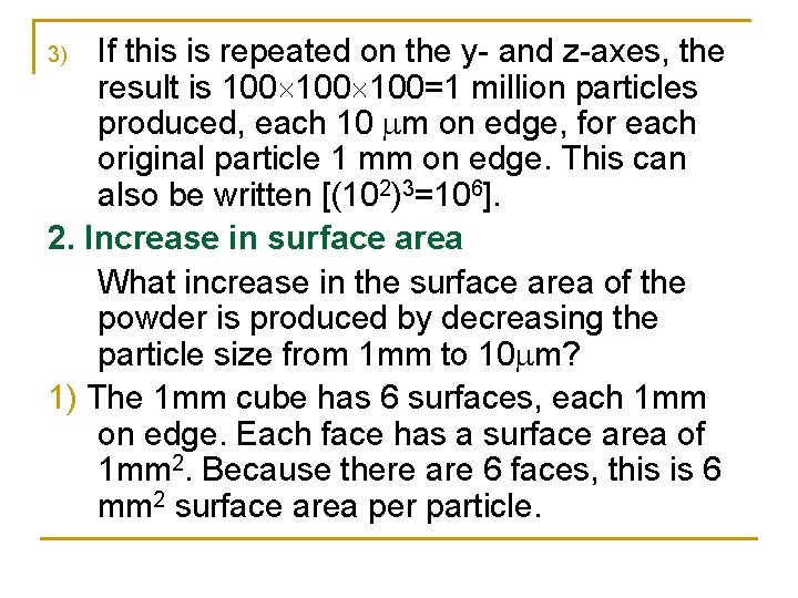 If this is repeated on the y- and z-axes, the result is 100 100=1